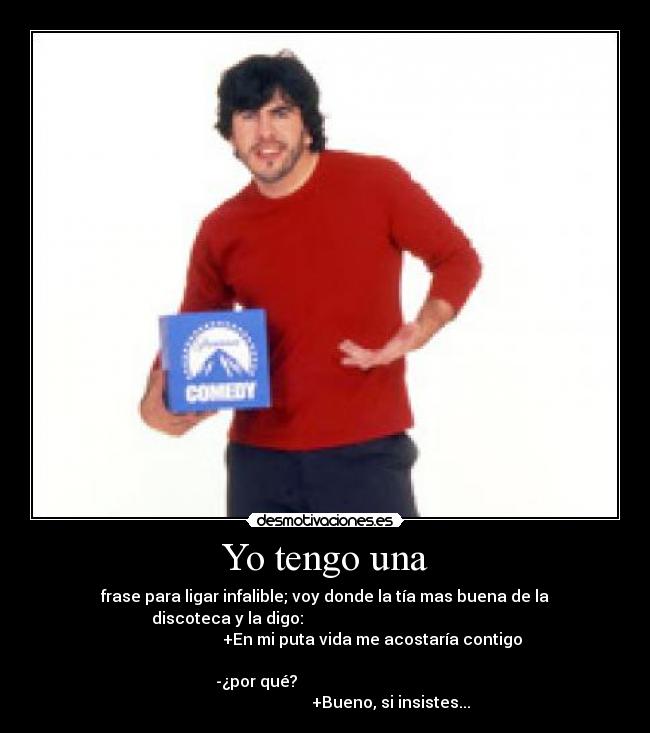 Yo tengo una -