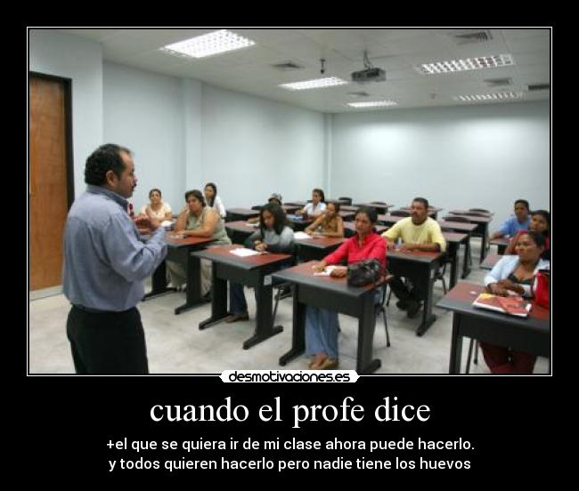 cuando el profe dice -