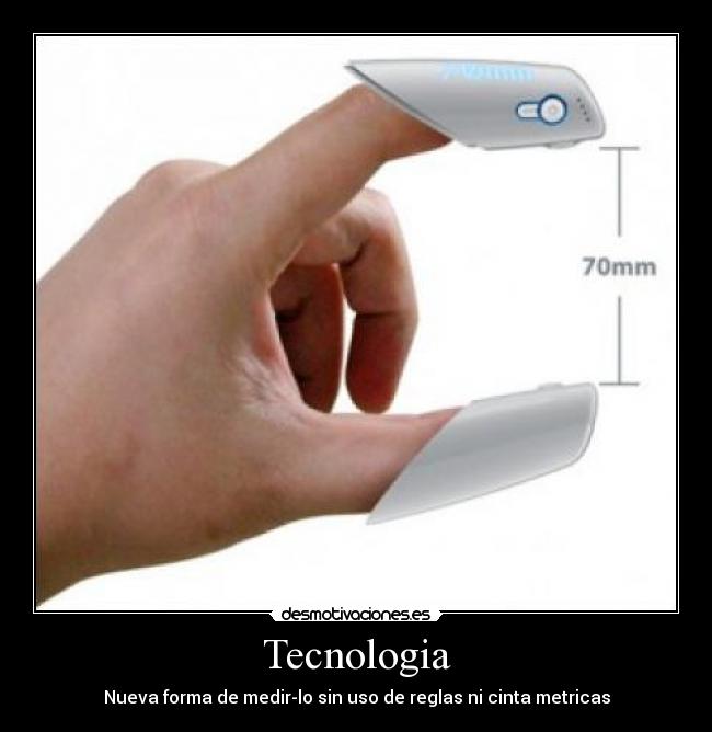Tecnologia - Nueva forma de medir-lo sin uso de reglas ni cinta metricas