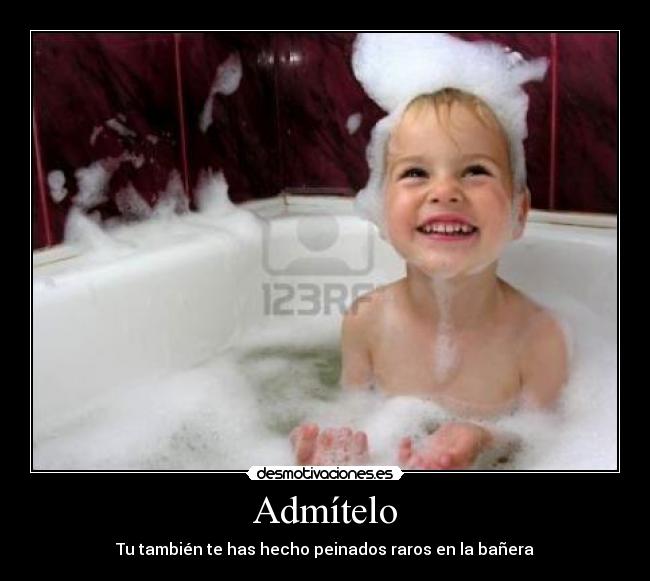 Admítelo - Tu también te has hecho peinados raros en la bañera