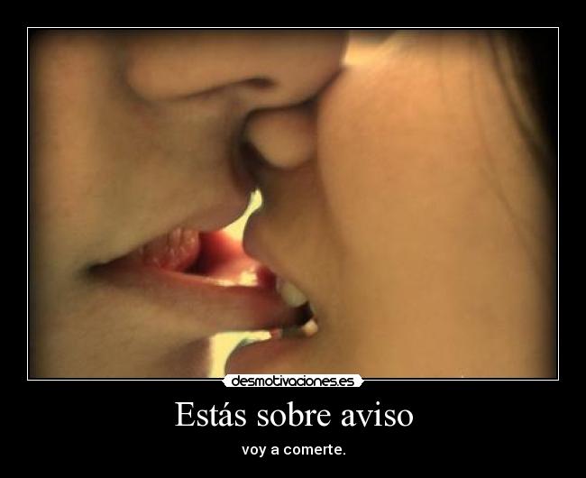 Estás sobre aviso - 
