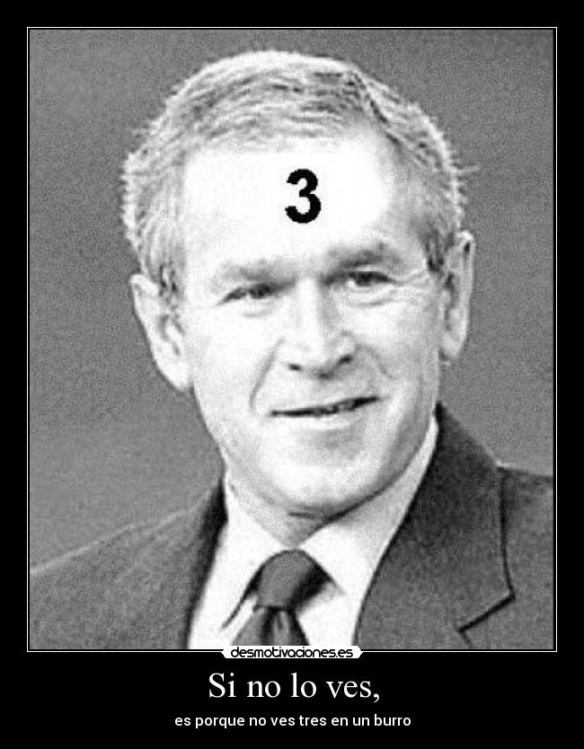 Si no lo ves, - es porque no ves tres en un burro