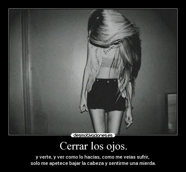 Cerrar los ojos. - 