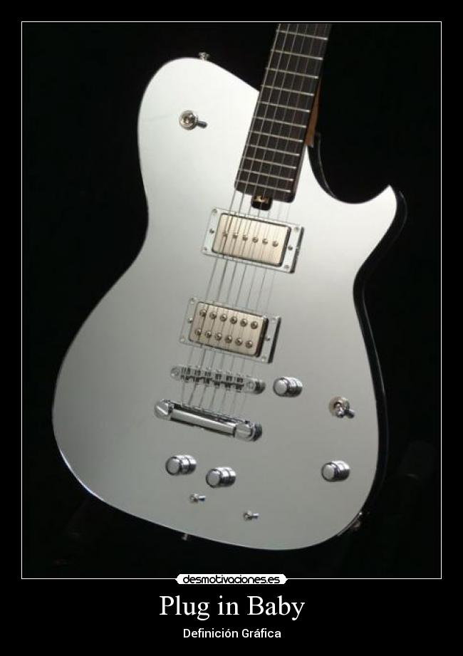 Plug in Baby - Definición Gráfica