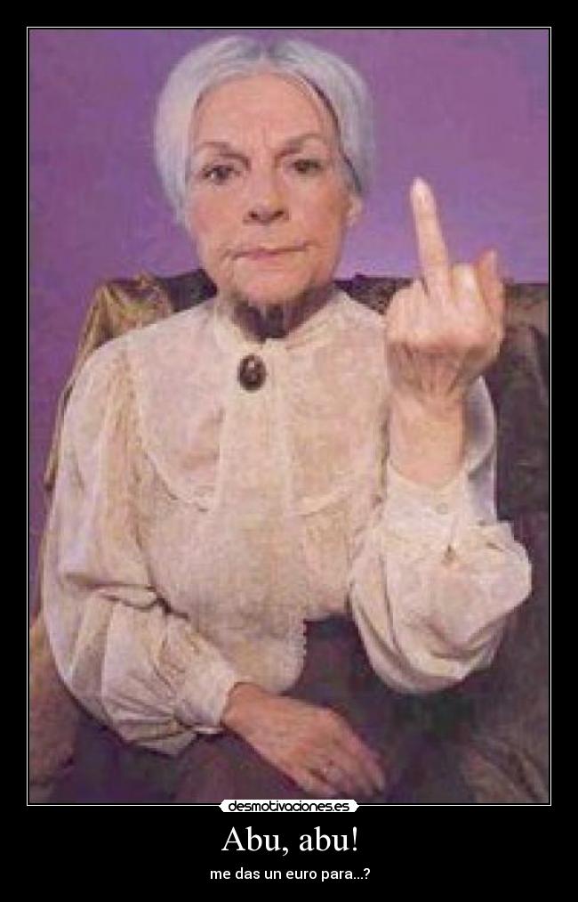 Abu, abu! -