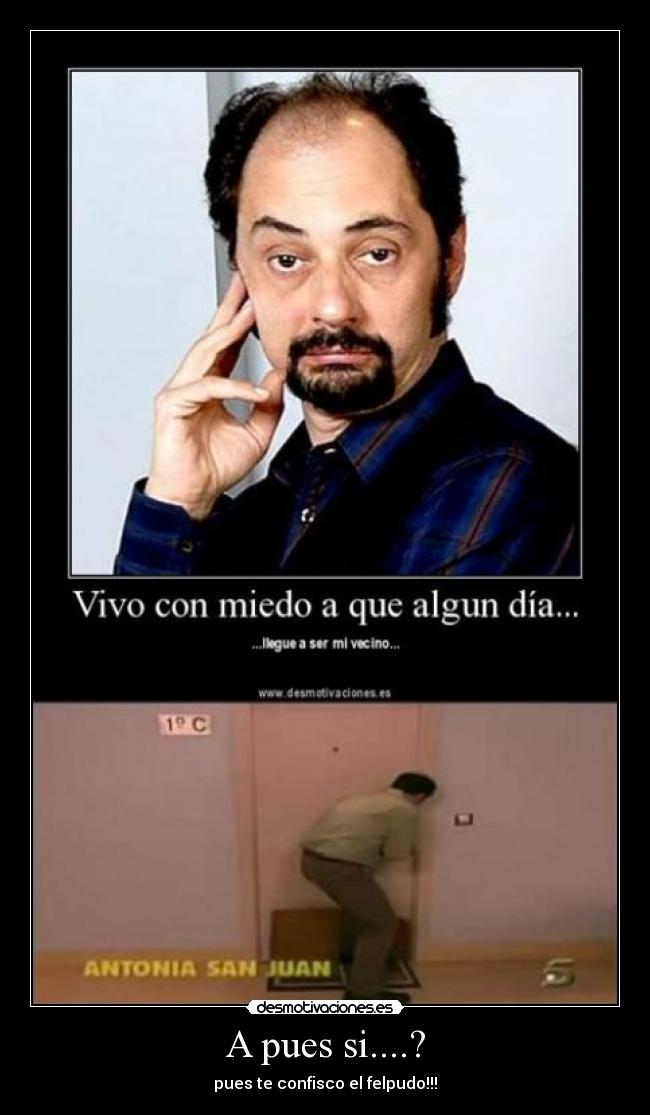 A pues si....? - 