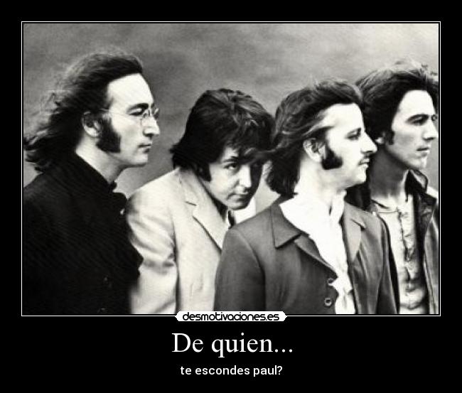 De quien... -