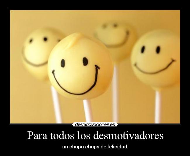 Para todos los desmotivadores -