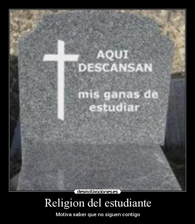 Religion del estudiante - Motiva saber que no siguen contigo