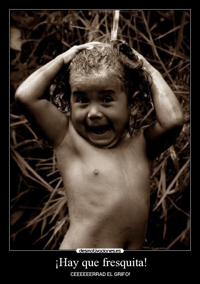 ¡Hay que fresquita! - CEEEEEERRAD EL GRIFO!