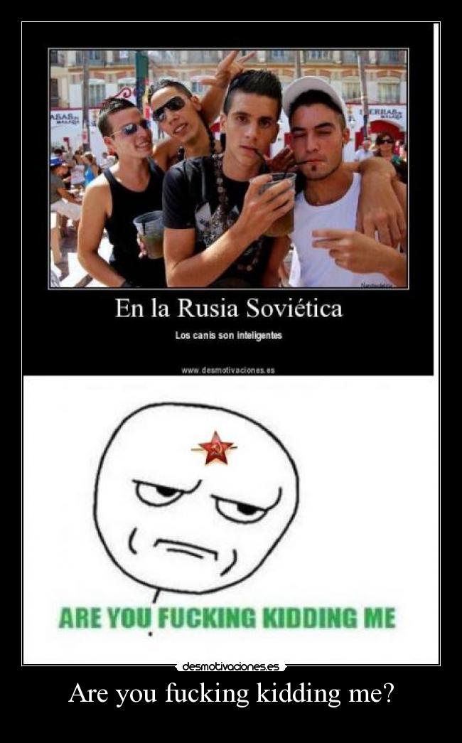 Are you fucking kidding me? - 