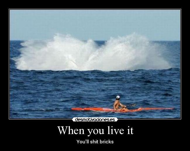 When you live it - 