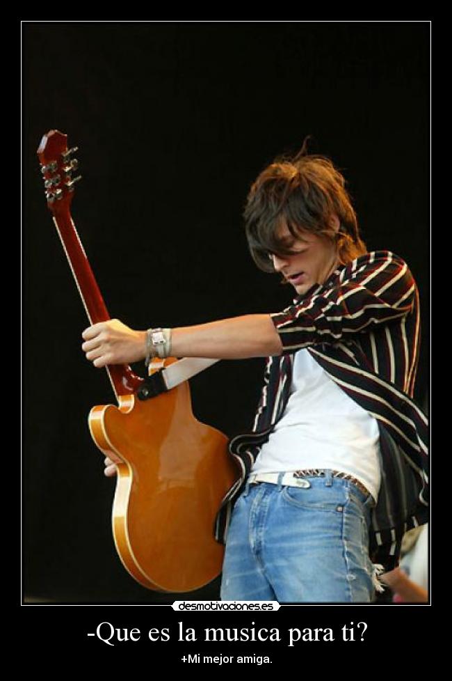 -Que es la musica para ti? -
