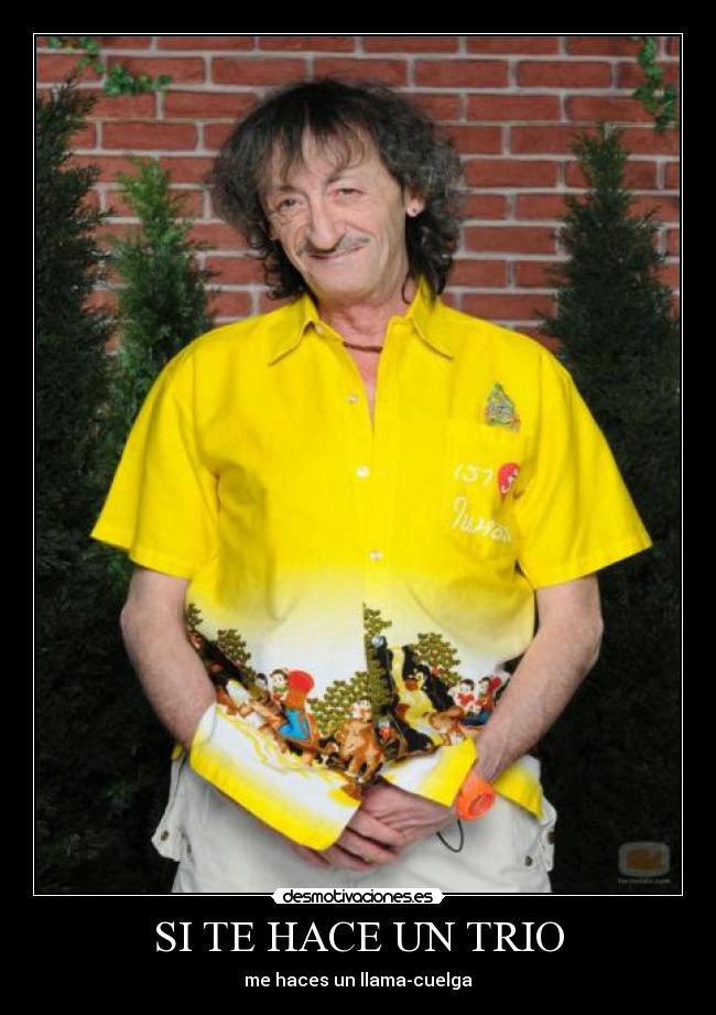 SI TE HACE UN TRIO - me haces un llama-cuelga