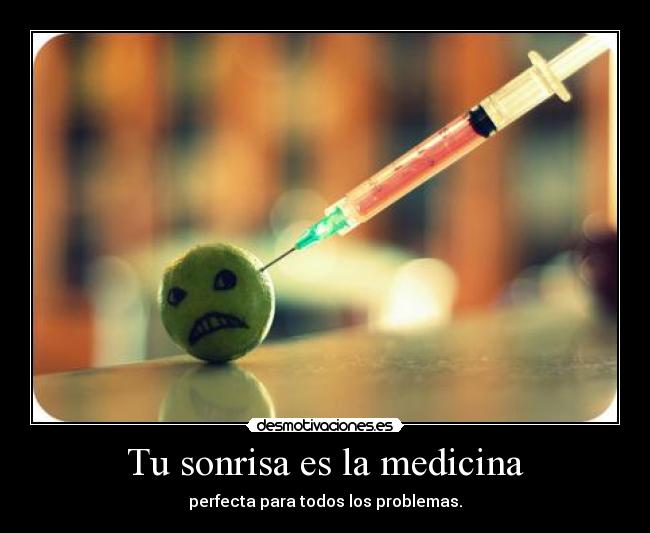Tu sonrisa es la medicina - 