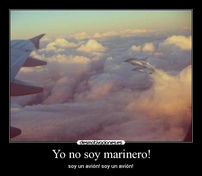 Yo no soy marinero! -