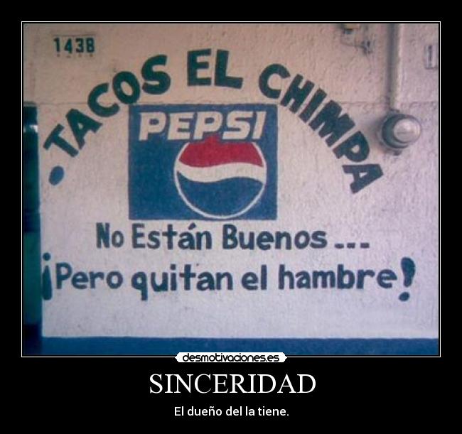 SINCERIDAD - El dueño del la tiene.