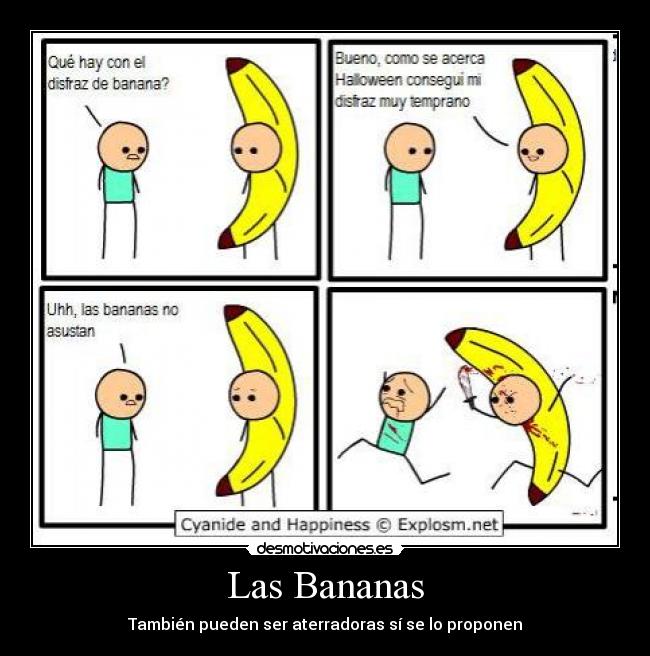 Las Bananas - También pueden ser aterradoras sí se lo proponen