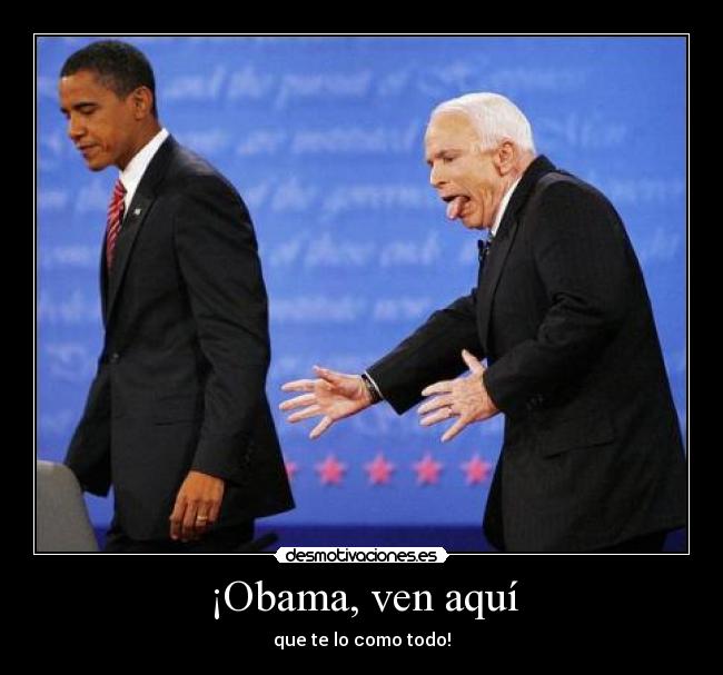 ¡Obama, ven aquí - 