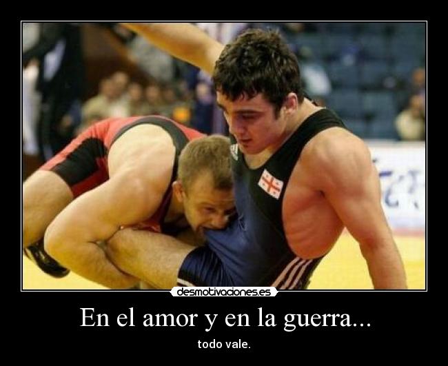 En el amor y en la guerra... - 