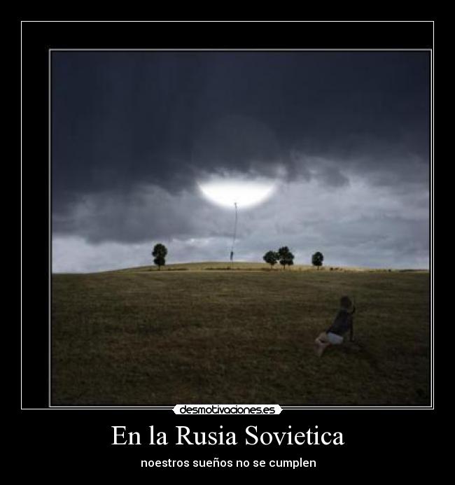 En la Rusia Sovietica - noestros sueños no se cumplen