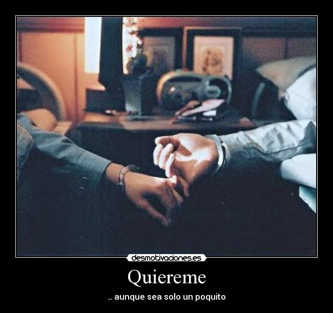 Quiereme - .. aunque sea solo un poquito