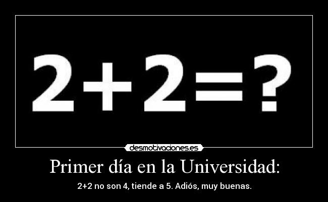 Primer día en la Universidad: -