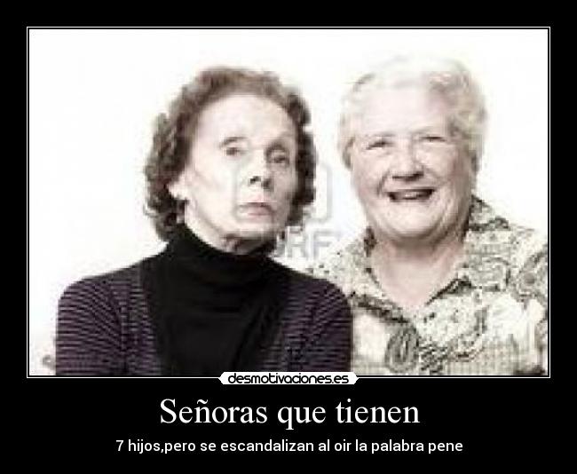 Señoras que tienen - 