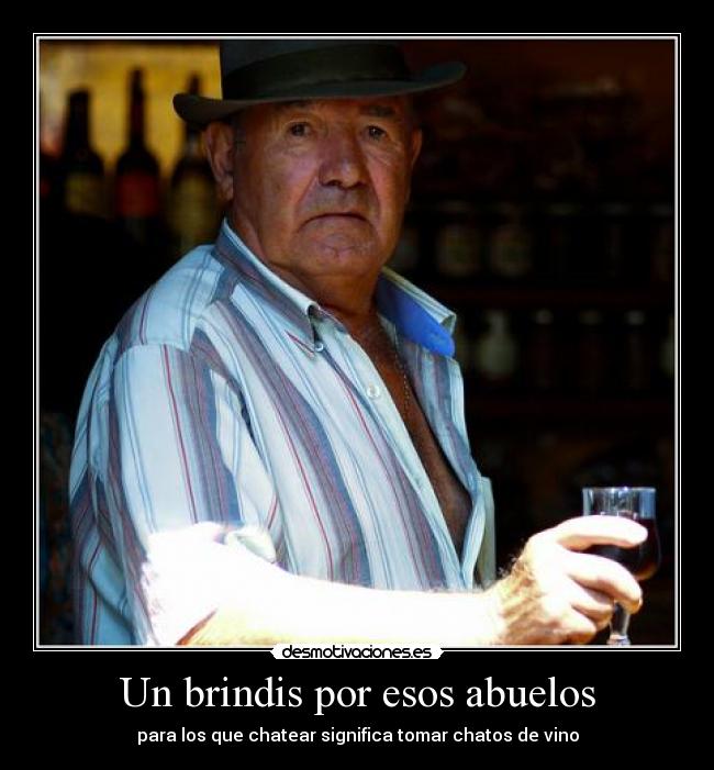 Un brindis por esos abuelos - para los que chatear significa tomar chatos de vino