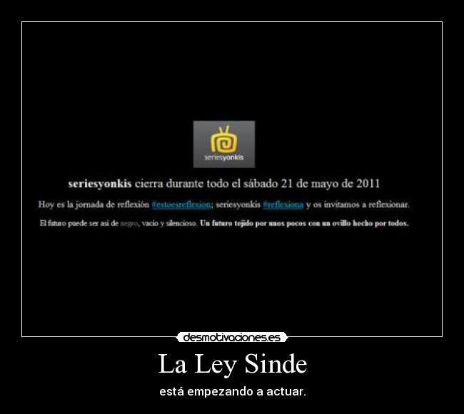 La Ley Sinde - está empezando a actuar.