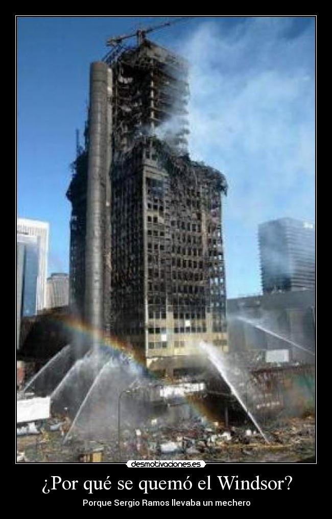 ¿Por qué se quemó el Windsor? - Porque Sergio Ramos llevaba un mechero