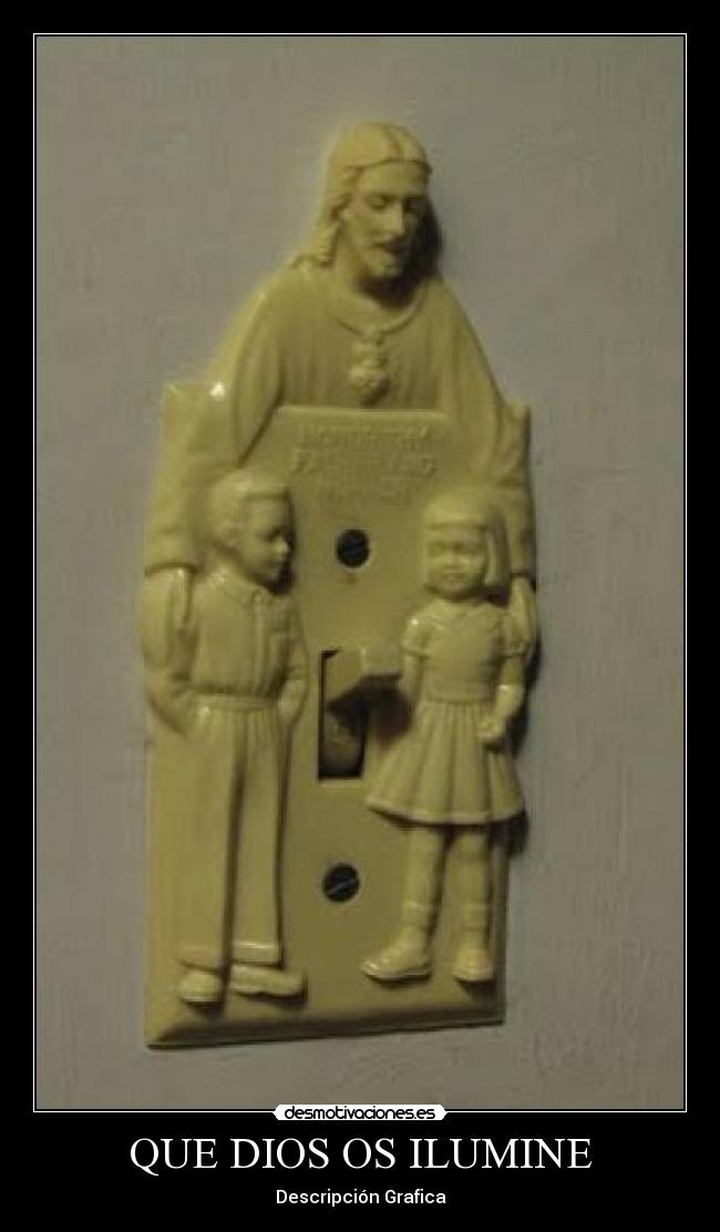 QUE DIOS OS ILUMINE - Descripción Grafica