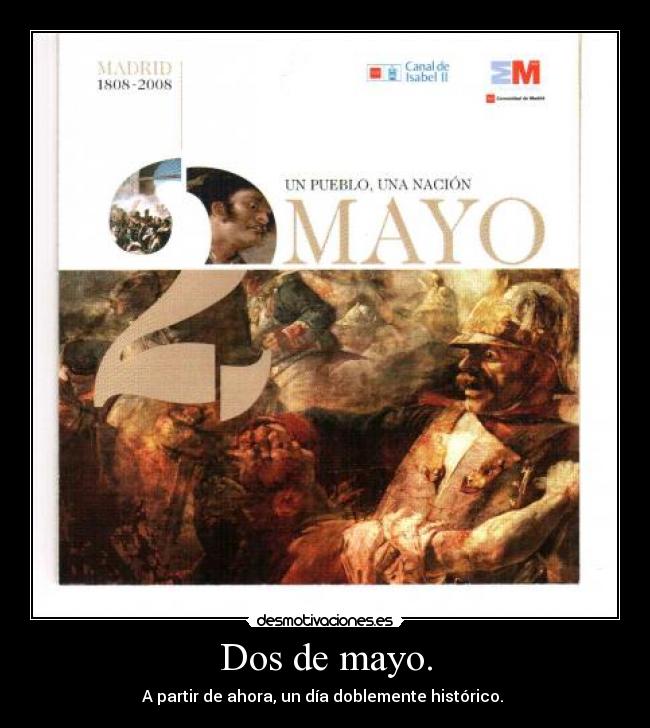 Dos de mayo. - A partir de ahora, un día doblemente histórico. 