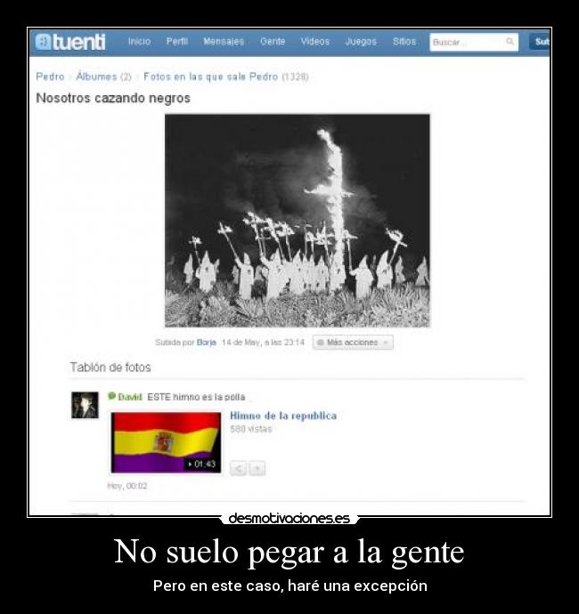 No suelo pegar a la gente - Pero en este caso, haré una excepción