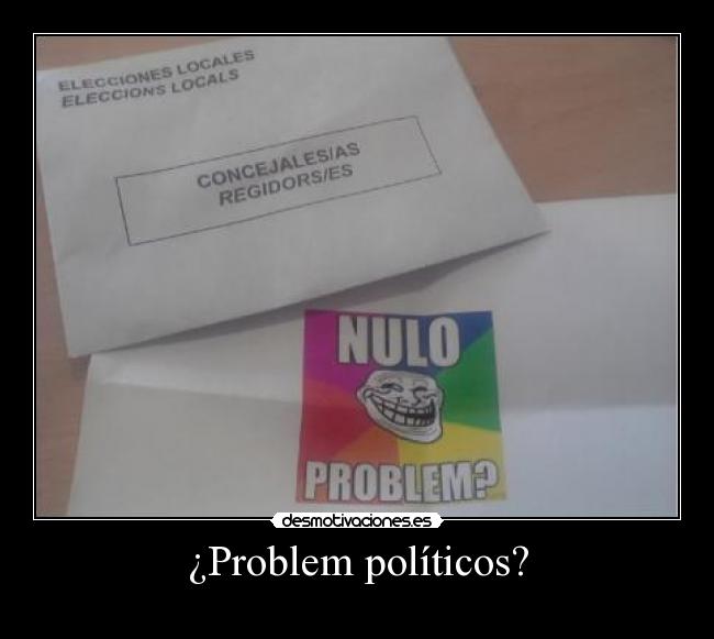 ¿Problem políticos? -