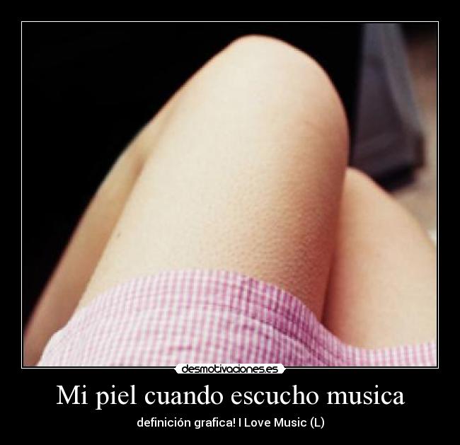 Mi piel cuando escucho musica - 