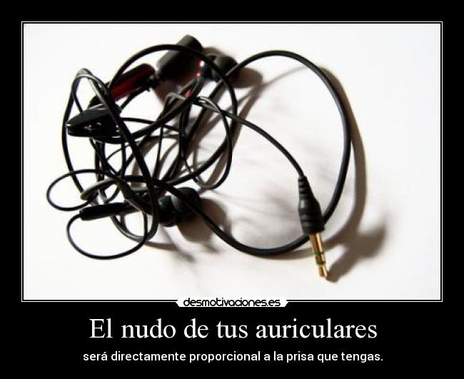 El nudo de tus auriculares - 