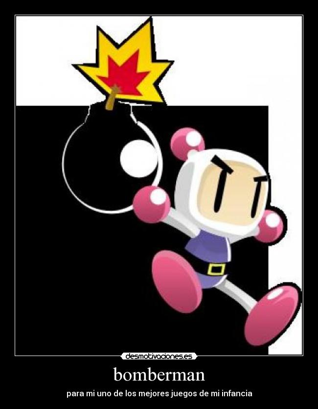 bomberman - para mi uno de los mejores juegos de mi infancia