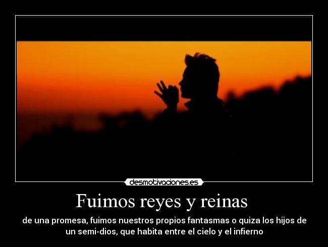 Fuimos reyes y reinas  - 