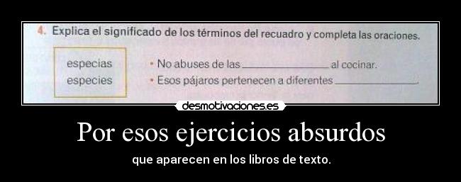 Por esos ejercicios absurdos -