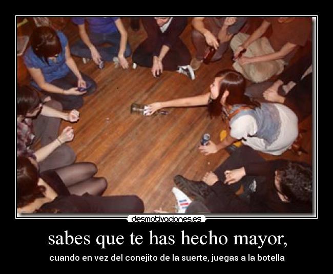 sabes que te has hecho mayor, - 