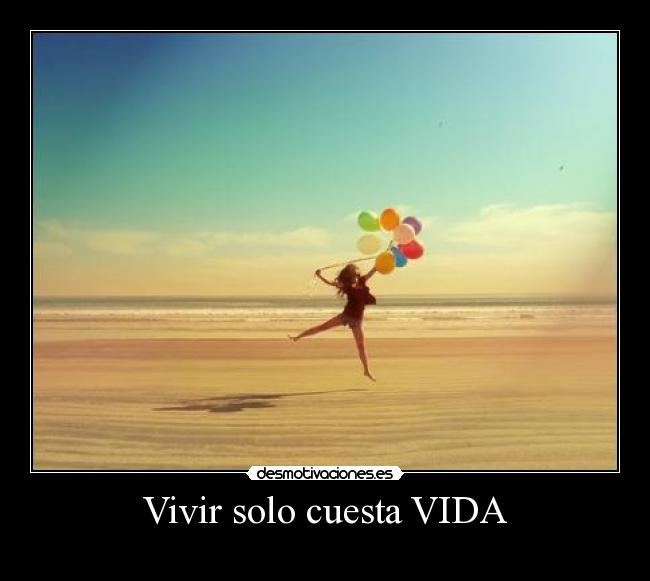 Vivir solo cuesta VIDA - 