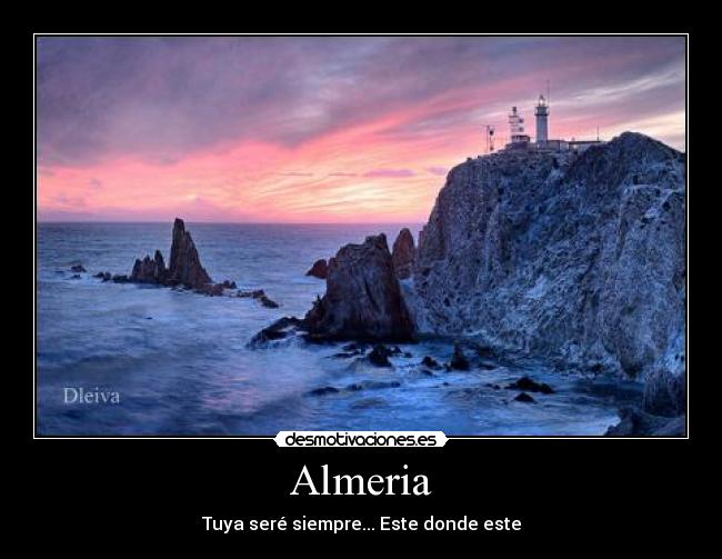 Almeria - Tuya seré siempre... Este donde este