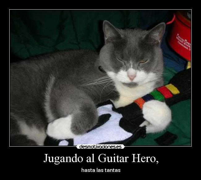 Jugando al Guitar Hero, - hasta las tantas