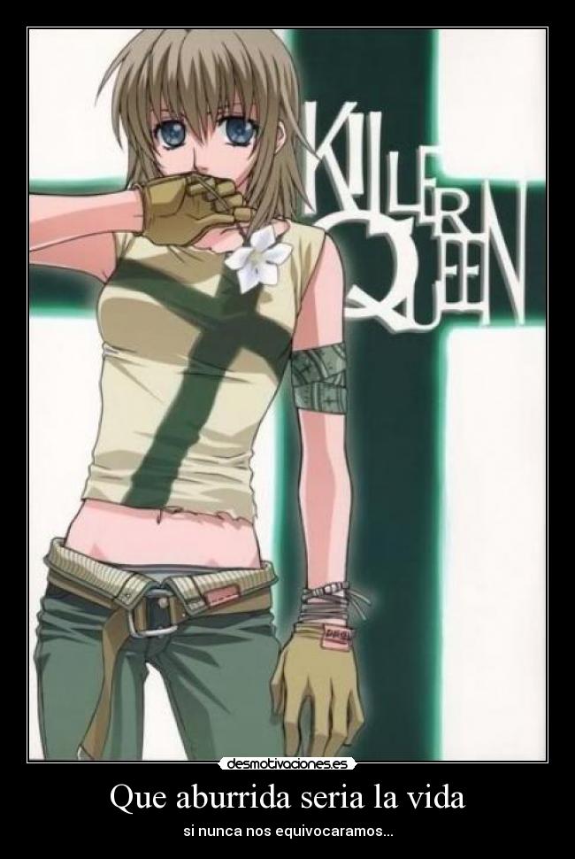 Que aburrida seria la vida -