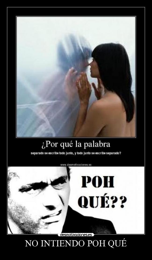 NO INTIENDO POH QUÉ -