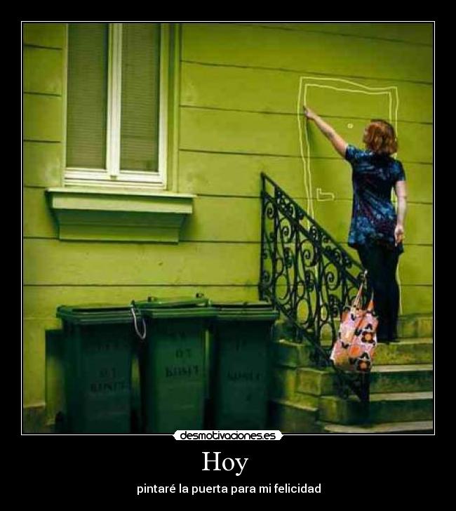 Hoy - pintaré la puerta para mi felicidad