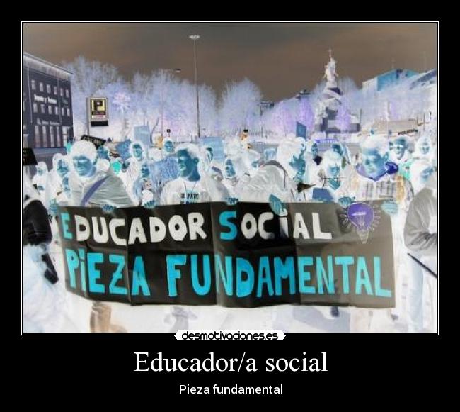 Educador/a social - Pieza fundamental