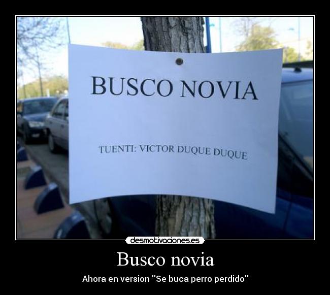 Busco novia - Ahora en version Se buca perro perdido