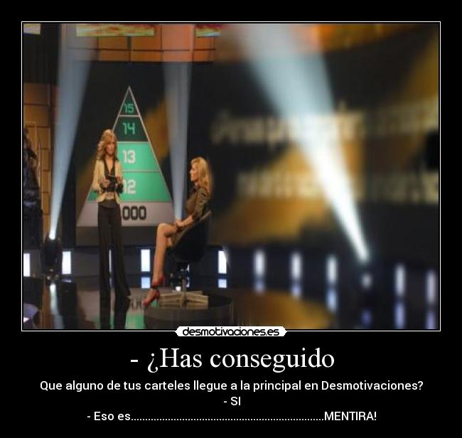 - ¿Has conseguido - 